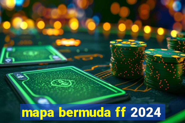 mapa bermuda ff 2024